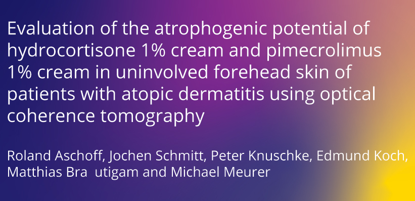 Publikation Evaluation of the atrophogenic potential of hydrocortisone 1% cream and pimecrolimus 1% cream in uninvolved forehead skin of patients with atopic dermatitis using optical coherence tomography